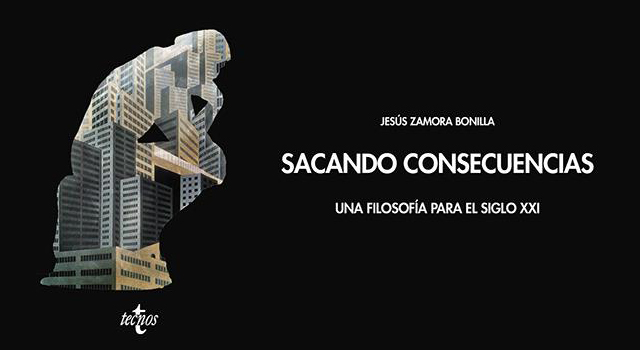 Jesús Zamora bonilla presenta 'Sacando consecuencias. Una filosofía para el siglo XXI' en Librería Cálamo